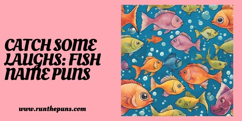 Catch Some Laughs: Fish Name Puns