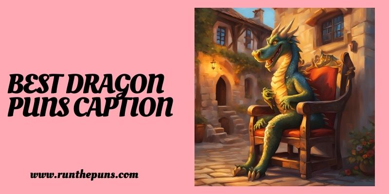 Best Dragon Puns Caption