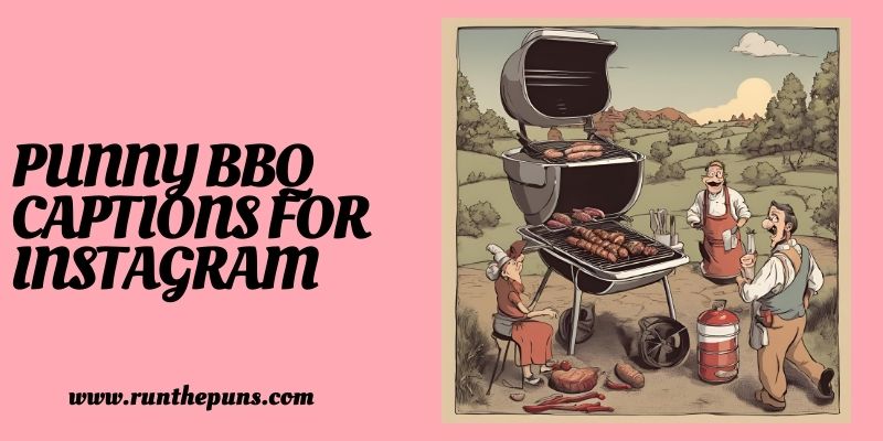 Punny BBQ captions for Instagram